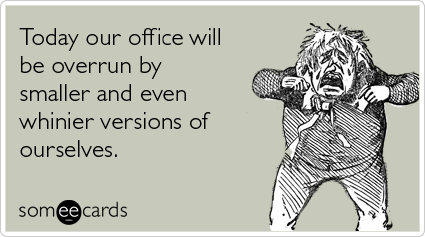 Children-whiny-workplace-take-kids-to-work-day-ecards-someecards