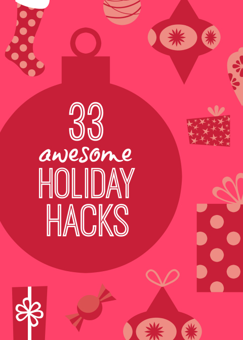 Losing your mind this holiday season? Here are 33 awesome holiday hacks so you can save time AND money and actually enjoy the holiday season!