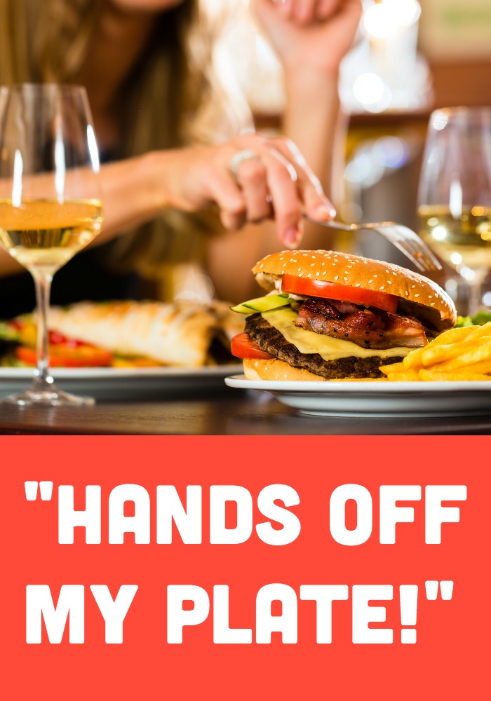 Are you OK with sharing food or does your spouse get a fork in the hand when he tried to pick from  your plate?